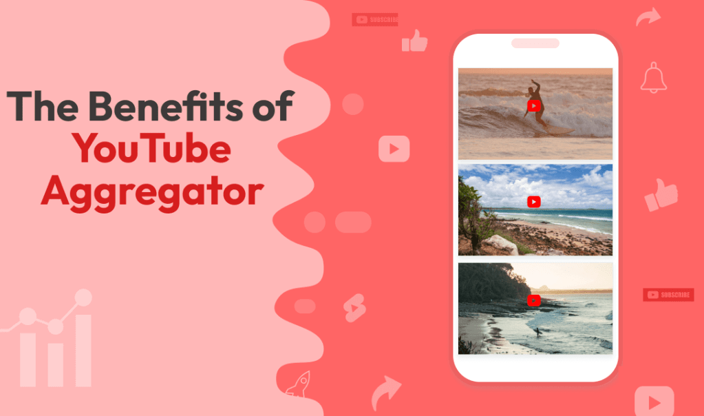 Benefits Of YouTube Aggregators: Enhancing Your Brand’s Online Presence